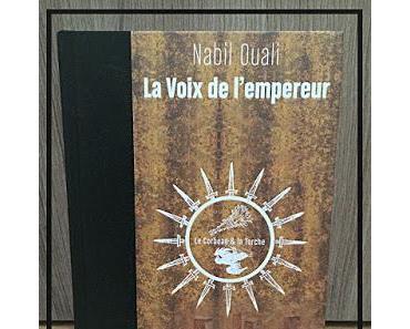 "La Voix de l'Empereur T.1 - Le Corbeau et la Torche" de Nabil Ouali