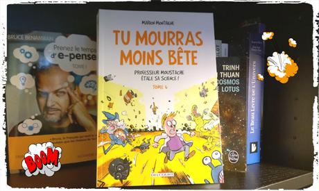 Tu mourras moins bête, t.4 : Professeur Moustache étale sa science ! – Marion Montaigne