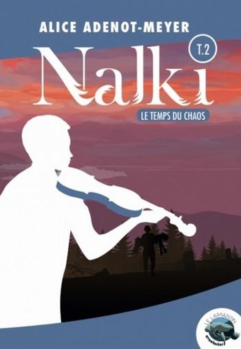 Couverture Nalki, tome 2 : Le temps du chaos