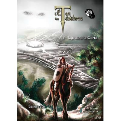 l'Etau des Ténèbres, tome1: Tapi dans la clarté alt=