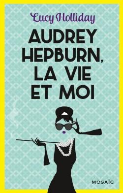 Couverture de Audrey Hepburn, la vie et moi