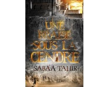 Une braise sous la cendre, tome 1 de Sabaa Tahir