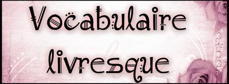 Vocabulaire livresque Vocabulaire livresque