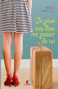 Je peux très bien me passer de toi • Marie Vareille