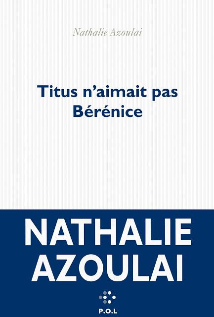Titus n'aimait pas Bérénice de Nathalie Azoulai