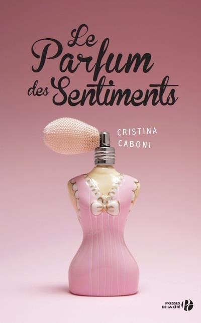 Le parfum des sentiments - Cristina Caboni