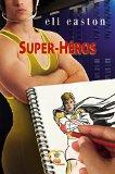 Super-Héros – Eli Easton