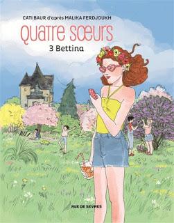 Quatre Sœurs (BD), tome 3 : Bettina de Cati Baur et Malika Ferdjoukh