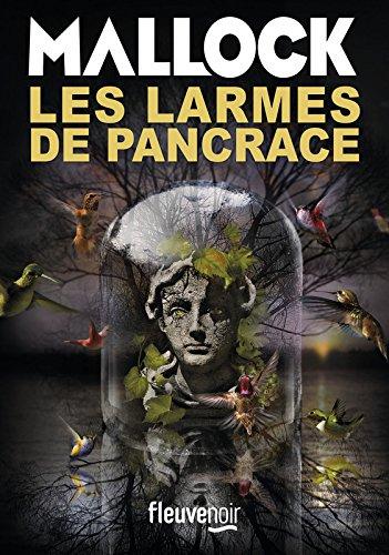 Chronique : Les Larmes de Pancrace - Mallock (Fleuve)