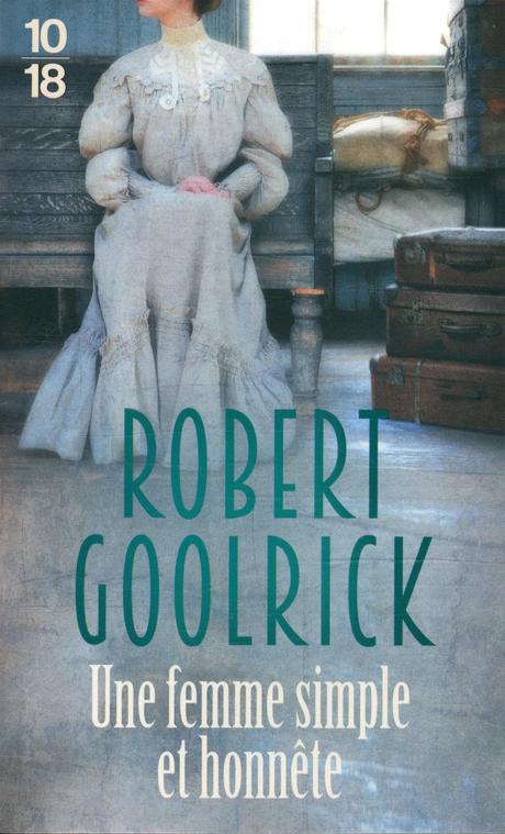 Poche : Une Femme Simple et Honnête de Robert Goolrick (10-18)