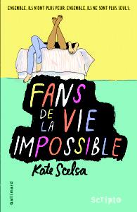Fans de la vie impossible, Kate Scelsa (2016)