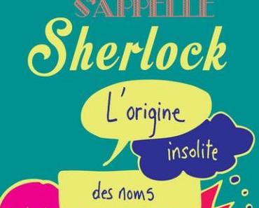 Pourquoi Sherlock s’appelle Sherlock de Philippe Lombard