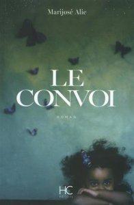 Le convoi – Marijosé Alie