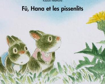 Fû, Hana et les pissenlits