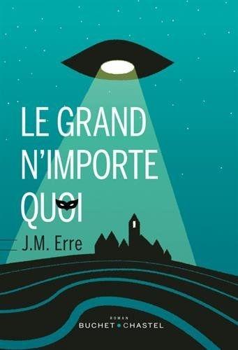 Le Grand n’importe quoi de J.M. Erre