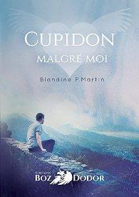 Cupidon malgré moi par Blandine P. Martin