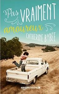 Catherine Bybee / Not quite dating, tome 1 : Pas vraiment amoureux