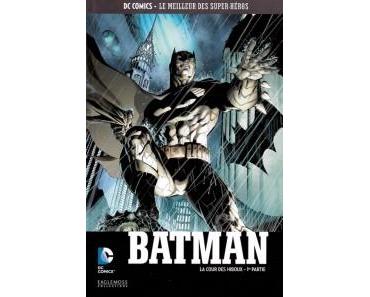 DC Comics – Le meilleur des Super-héros T7 – Batman – La cour des hiboux 1ère partie (Snyder, Capullo) – Eaglemoss – 12,99€
