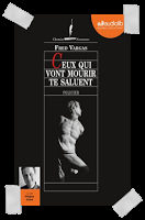 Affaire n°145: "Ceux qui vont mourir te saluent" de Fred Vargas.