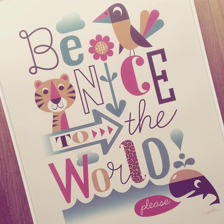 Affiche Be Nice To The World de Ingela Peterson Arrhenius