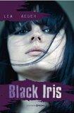 Black Iris – Leah Raeder ♥♥♥♥♥ Black Iris – Leah Raeder ♥♥♥♥♥