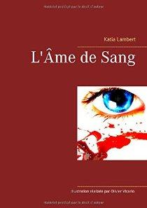 L'âme de sang - Katia Lambert