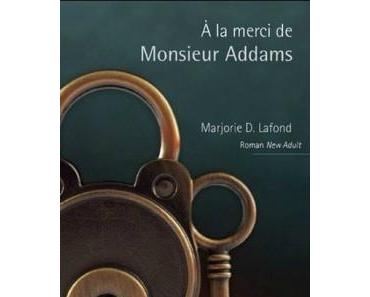 A la merci de Monsieur Addams > Marjorie D. Lafont