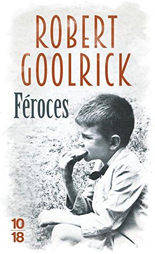 Poche : Féroces - Robert Goolrick (10-18)