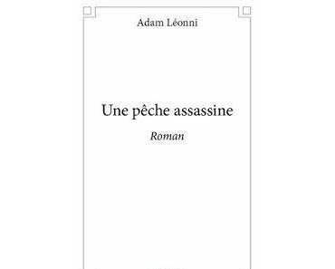 Une pêche assassine de Adam Léonni