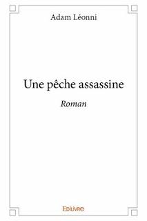 Une pêche assassine de Adam Léonni