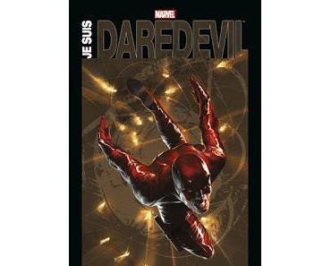 JE SUIS DAREDEVIL : L'ANTHOLOGIE DE L'HOMME SANS PEUR