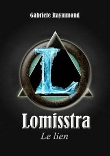 Lomisstra, tome 1 Le lien - Gabriele Raymmond