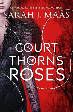 A Court of Thorns and Roses – Sarah J. Maas