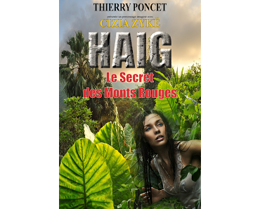 HAIG - Le Secret des Monts Rouges - Thierry Poncet