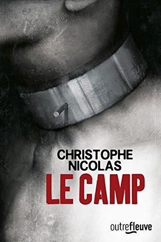 Chronique : Le Camp - Christophe Nicolas (Outre Fleuve)