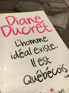 L'homme idéal existe. Il est Québécois, Diane Ducret