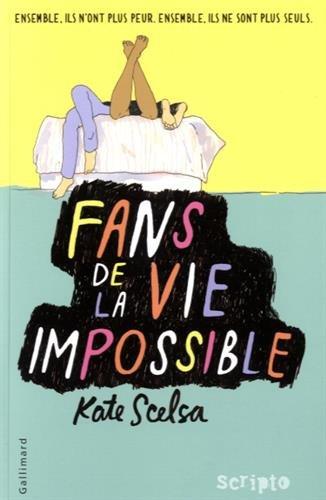 Fans de la vie impossible de Kate Scelsa