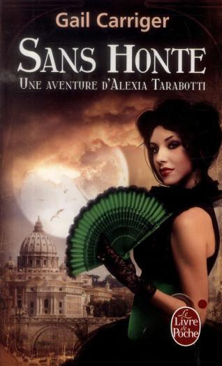[Chronique #43] Sous le Protectorat de l’Ombrelle, une Aventure d’Alexia Tarabotti, tome 3 – Sans Honte