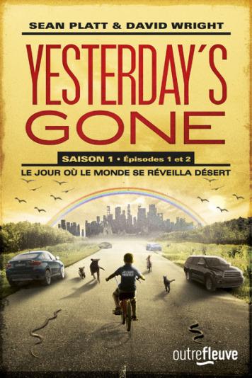 Yesterday’s Gone, tome  1 (épisode 1 et 2) de Sean Platt et David Wright