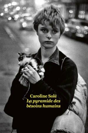 La Pyramide des besoins humains, de Caroline Solé