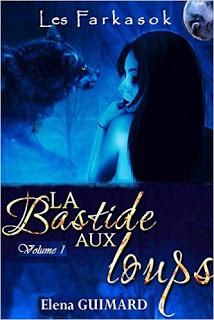 [Chronique] La Bastide aux loups, volume 1 (Les Farkasok) - Elena Guimard