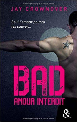 Mon avis sur Bad - T1 Amour interdit de Jay Crownover