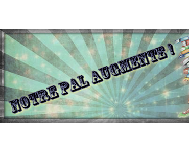 Notre PAL augmente #11