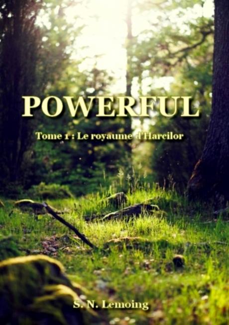 Couverture Powerful, tome 1 : Le royaume d'Harcilor