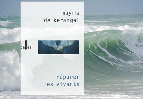 Réparer les vivants de Maylis Kerangal Afficher l'image d'origine