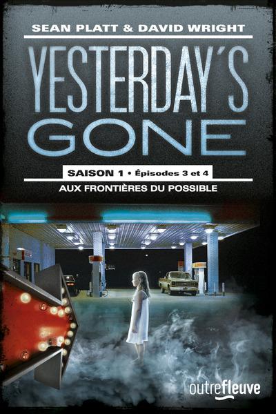 Yesterday's Gone, Saison 1 épisodes 1 à 4, Sean Platt & David Wright