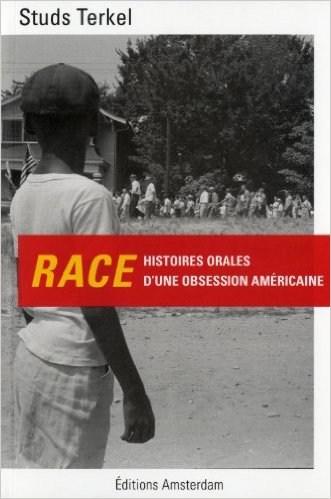 Race : Histoires orales d’une obsession américaine – Studs Terkel