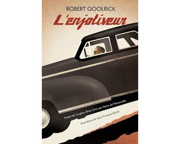 News : L'enjoliveur - Robert Goolrick (Anne Carrière)