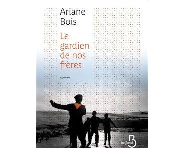 Le gardien de nos frères - Ariane Bois