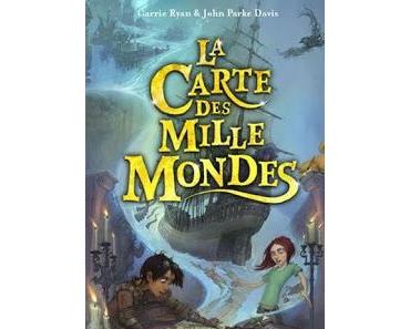 La Carte des Mille Mondes, tome 1 de Carrie Ryan et John Park Davis